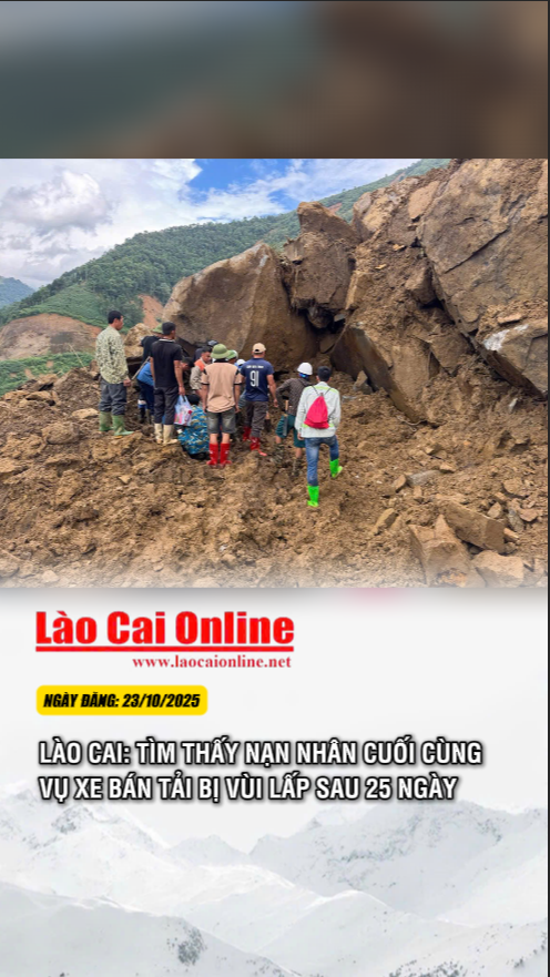 Lào Cai: Tìm thấy nạn nhân cuối cùng vụ xe bán tải bị vùi lấp sau 25 ngày 34 Screenshot 2025 10 24 091644